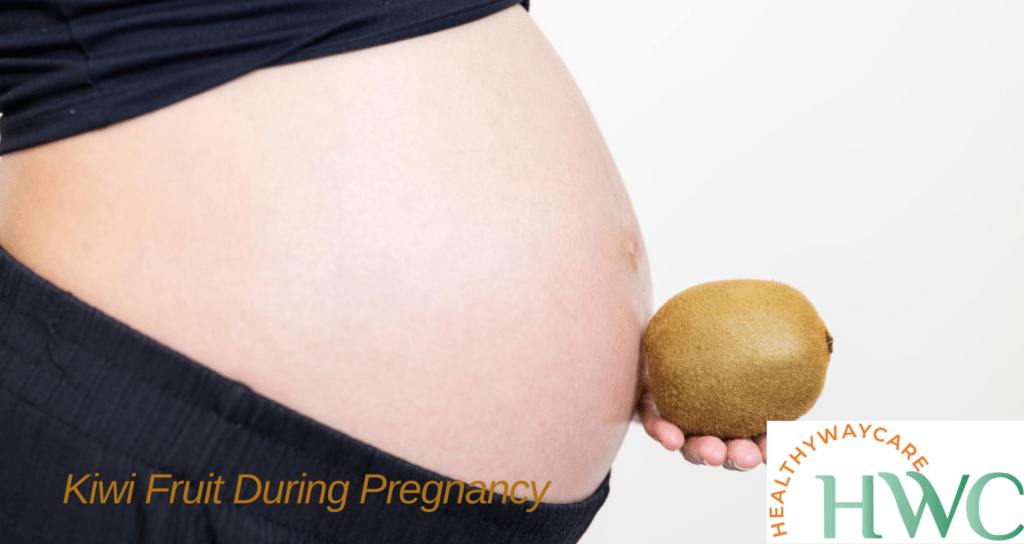  Kiwi Fruit During Pregnancy